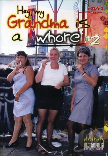 Hey My Grandma Is A Whore 2