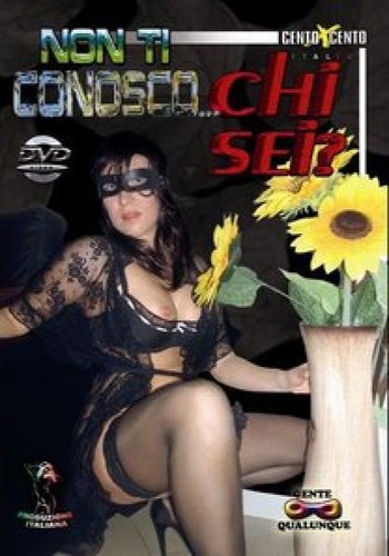 Non ti Conosco... Chi Sei