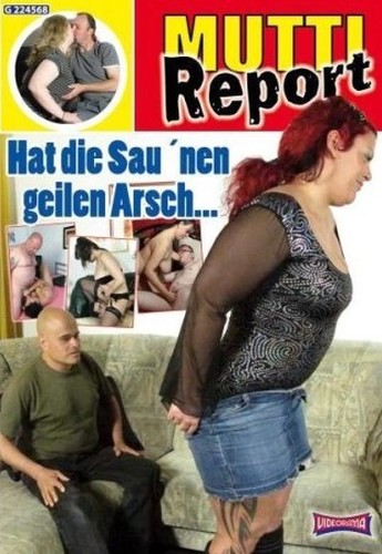 Mutti Report Hat die Sau nen geilen Arsch