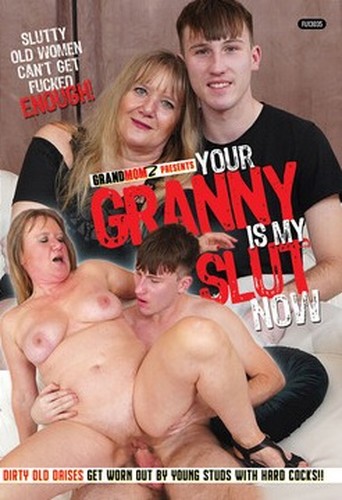 Your Granny Is My Slut Now