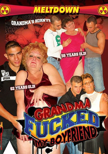 Grandma Fucked My Boyfriend