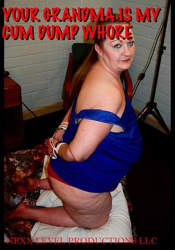 Your Grandma Is My Cum Dump